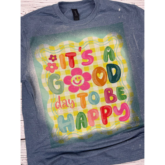 It's A Good Day to Be Happy